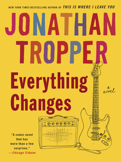 Title details for Everything Changes by Jonathan Tropper - Available